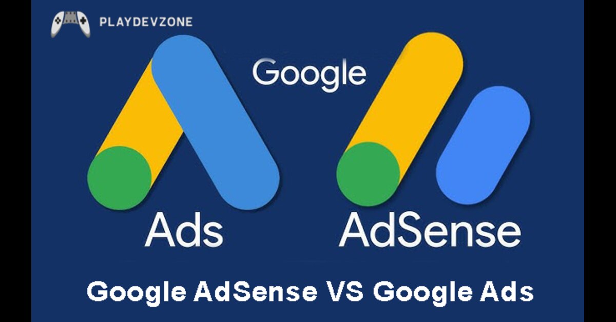 Google AdSense vs Google Ads