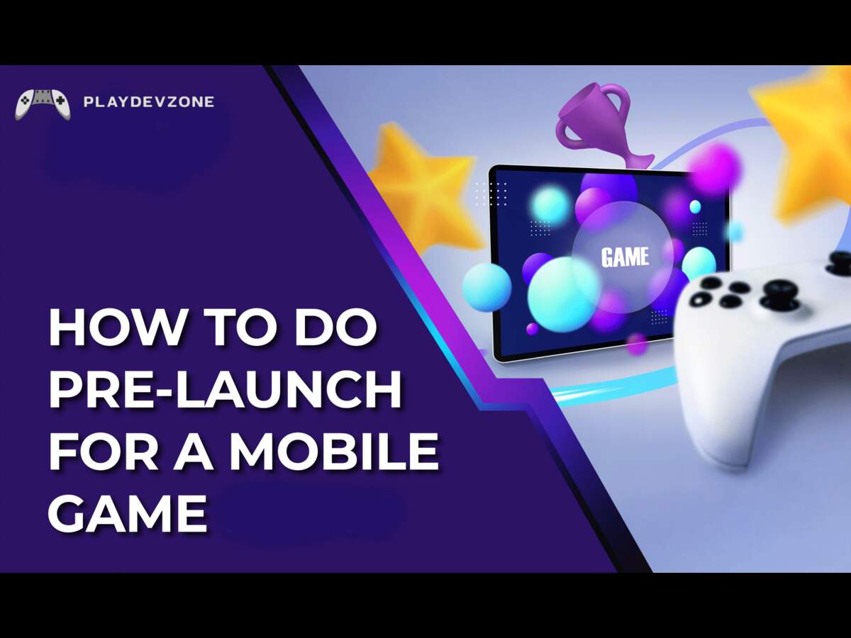 Pre-Launch Mobile Game Marketing Strategy
