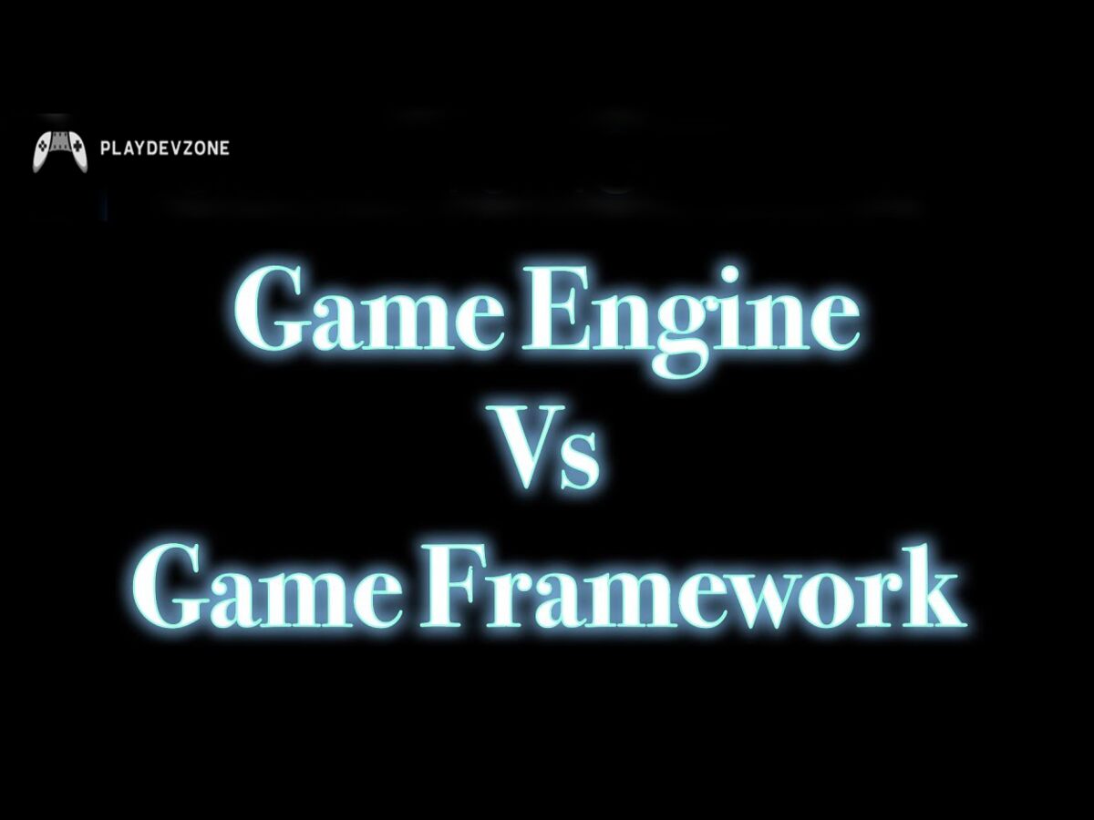 Game engines vs game frameworks for game development